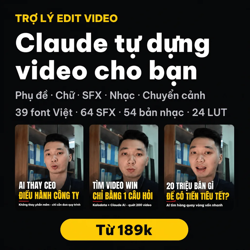 Trợ Lý Edit Video Dùng Claude AI